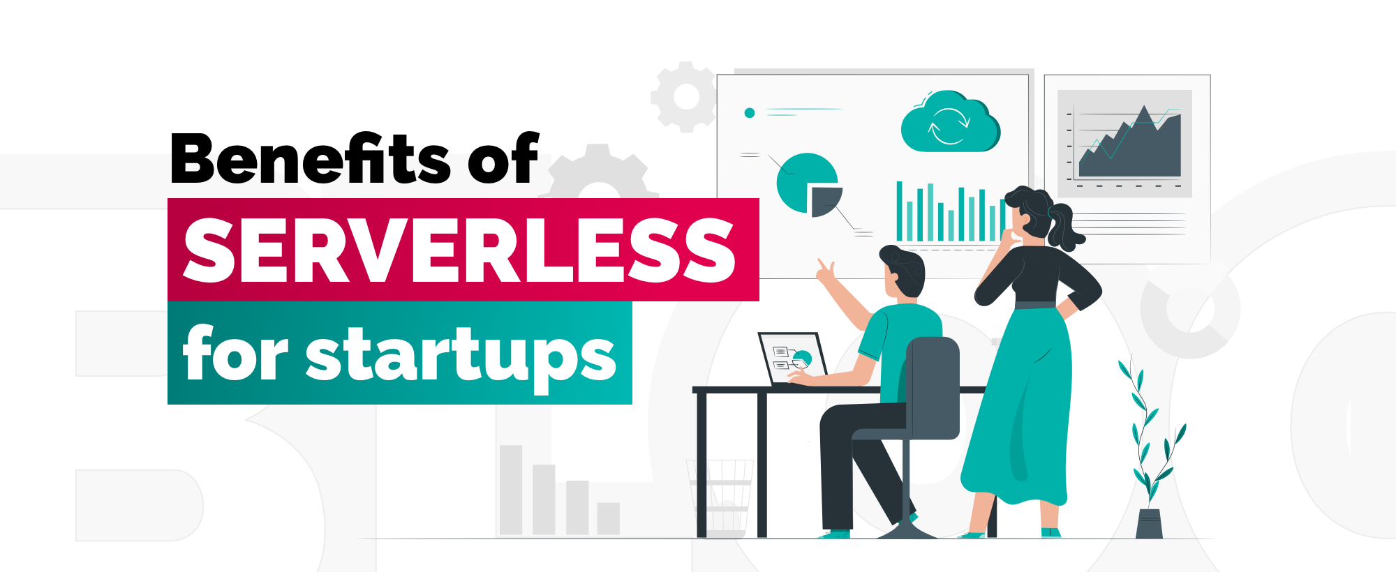 Benefits of Serverless for Startups