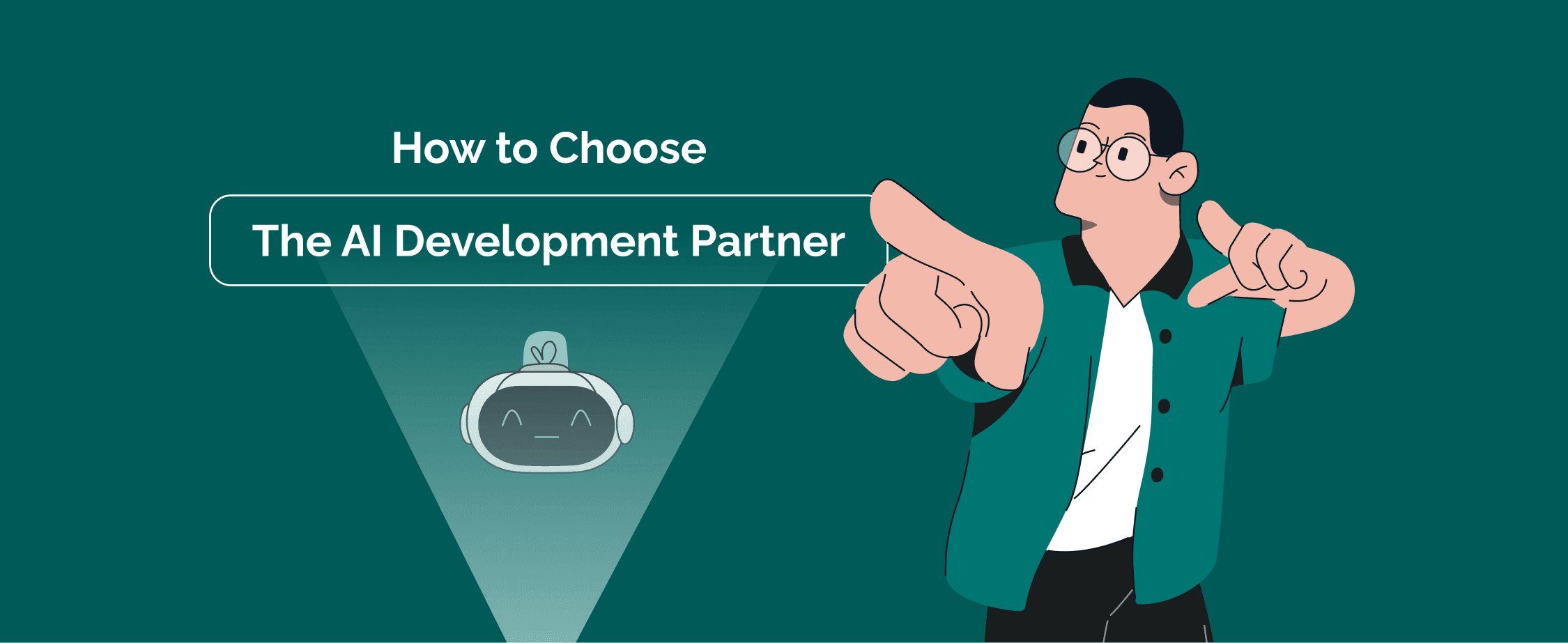 How to Choose the Right AI Development Partner