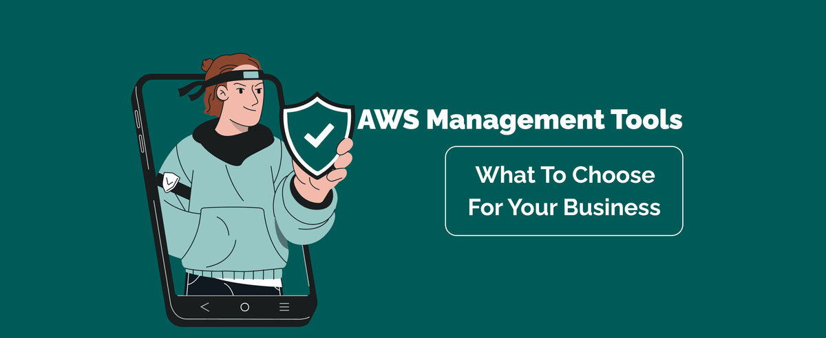 Overview of AWS Managed Services Tools: What to Choose for Your Business