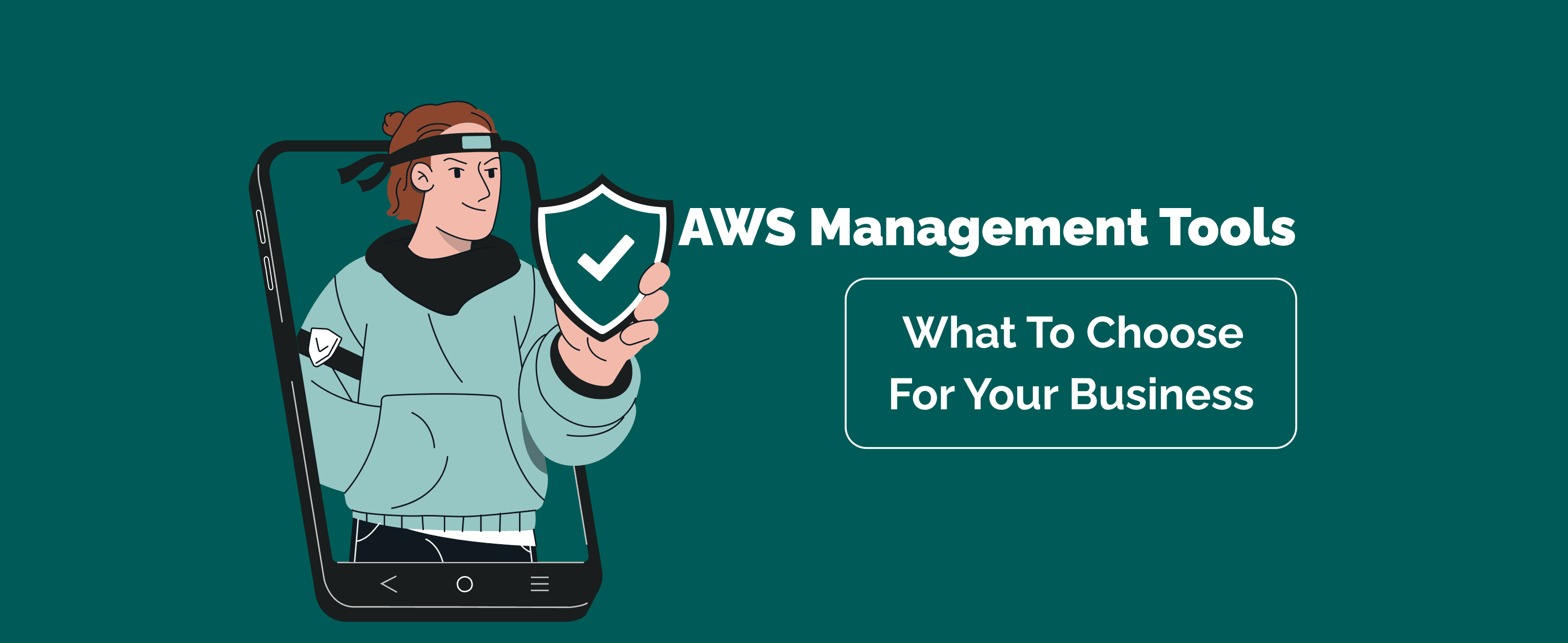 Overview of AWS Managed Services Tools: What to Choose for Your Business