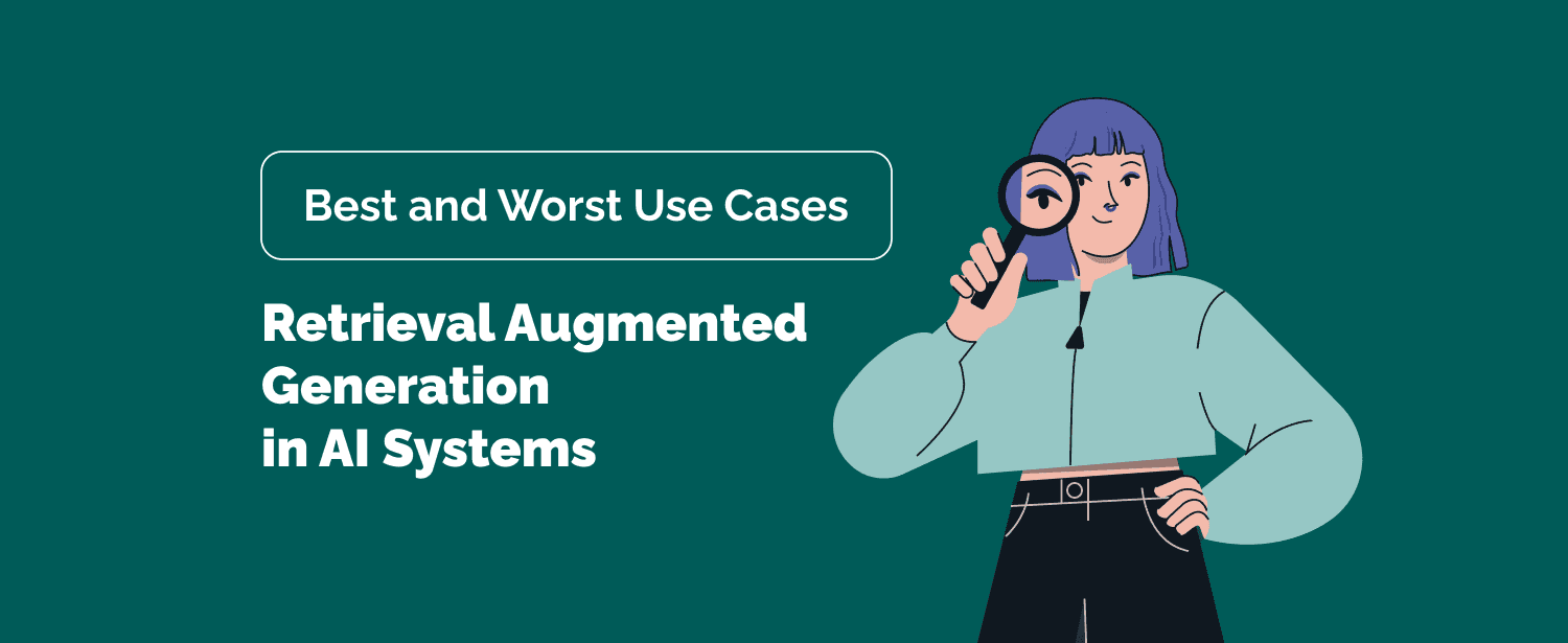 Retrieval Augmented Generation In AI System: Best And Worse Use Cases