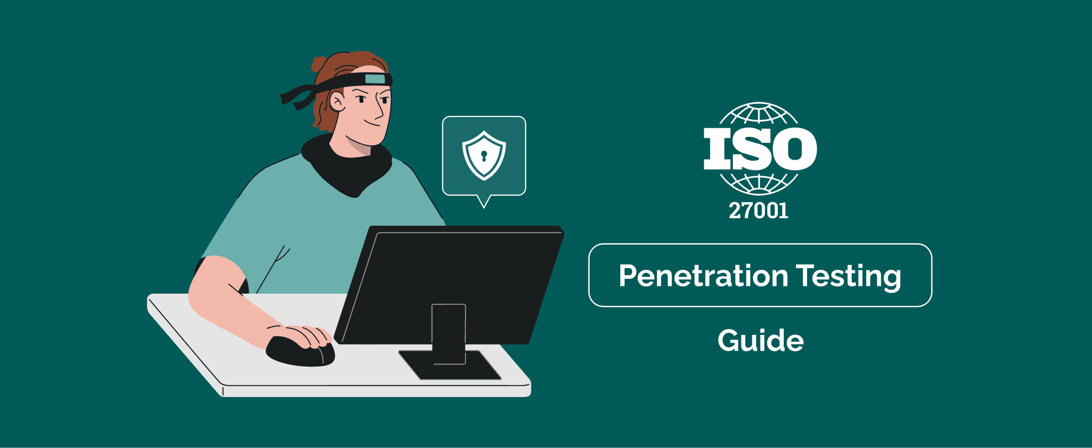 ISO 27001 Penetration Testing: Guide for Audit-Ready Security Testing