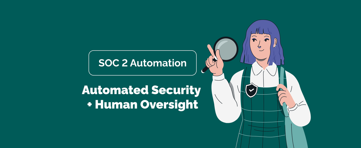 How to Implement SOC 2 Automation: What to Automate and What Still Needs Human Oversight