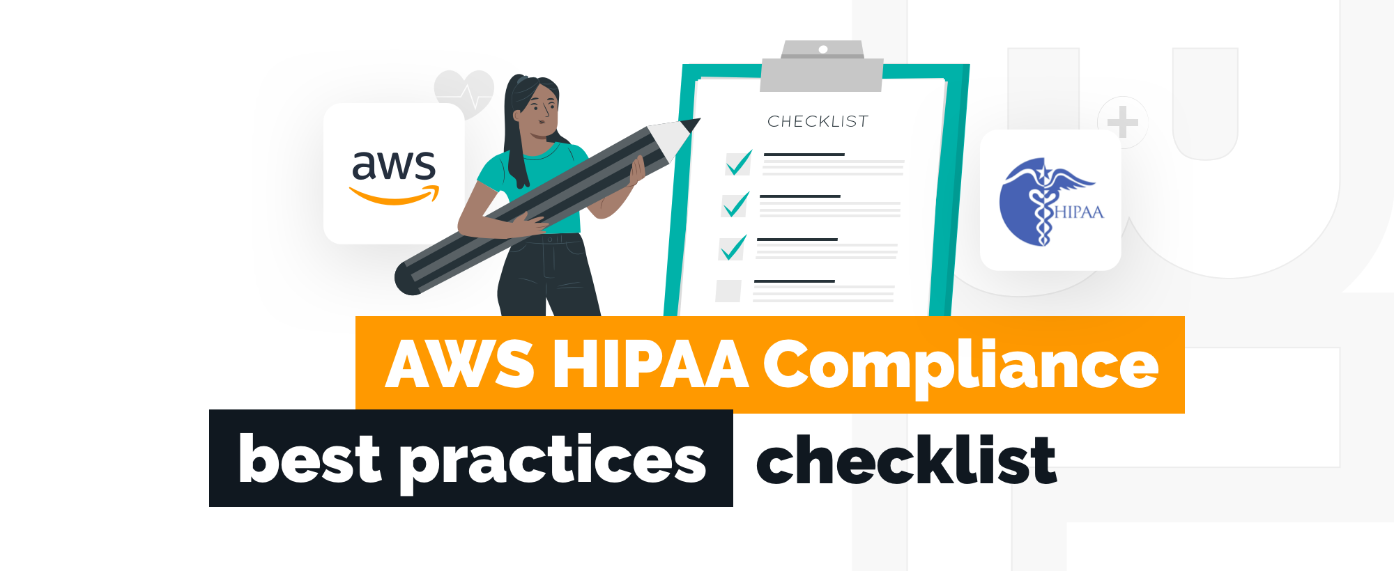 AWS HIPAA Compliance Best Practices Checklist