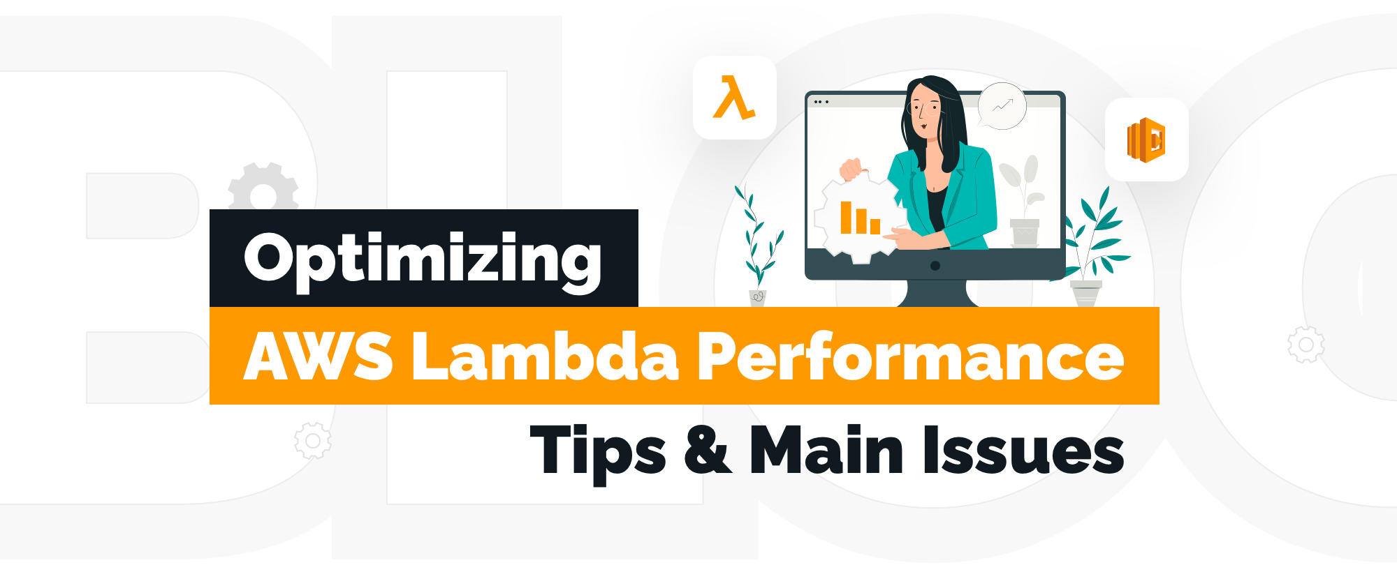 AWS Lambda Performance: Main Issues and How to Overcome Them