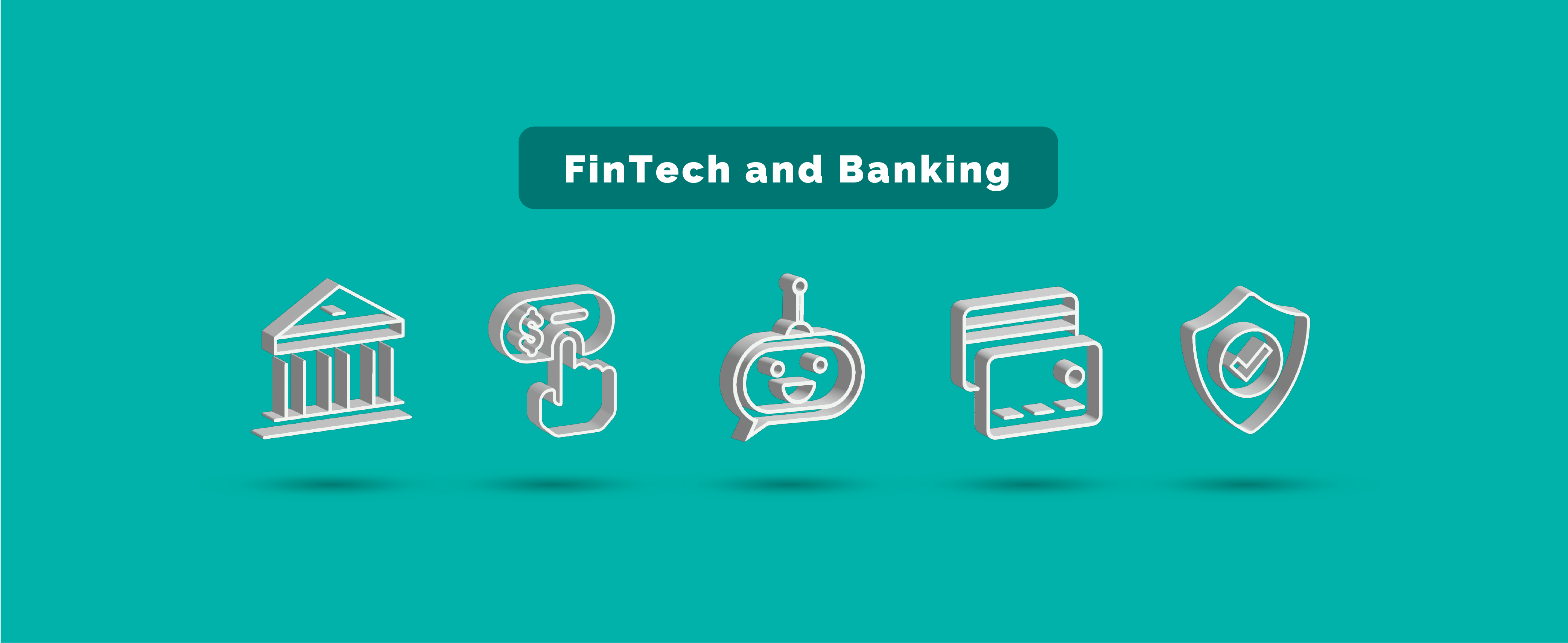 FinTech and Banks Future: How Financial Technology Affects the Banking Industry