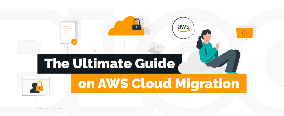 How to Migrate to AWS Cloud: Tools & Strategy for Migration