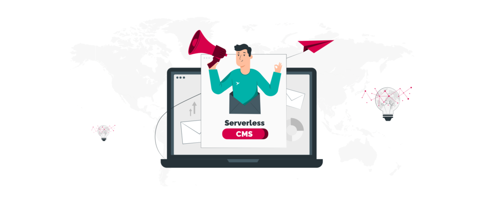 Serverless CMS Solutions You Need To Know About In 2023