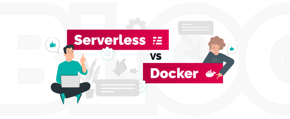 Serverless vs Docker Containers: What to Choose in 2023?