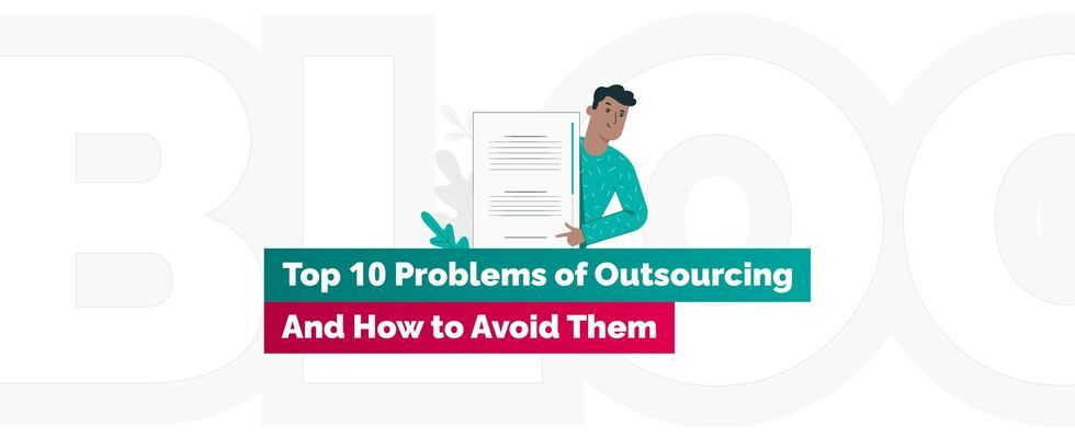 Top 10 Outsourcing Problems and How to Avoid Them