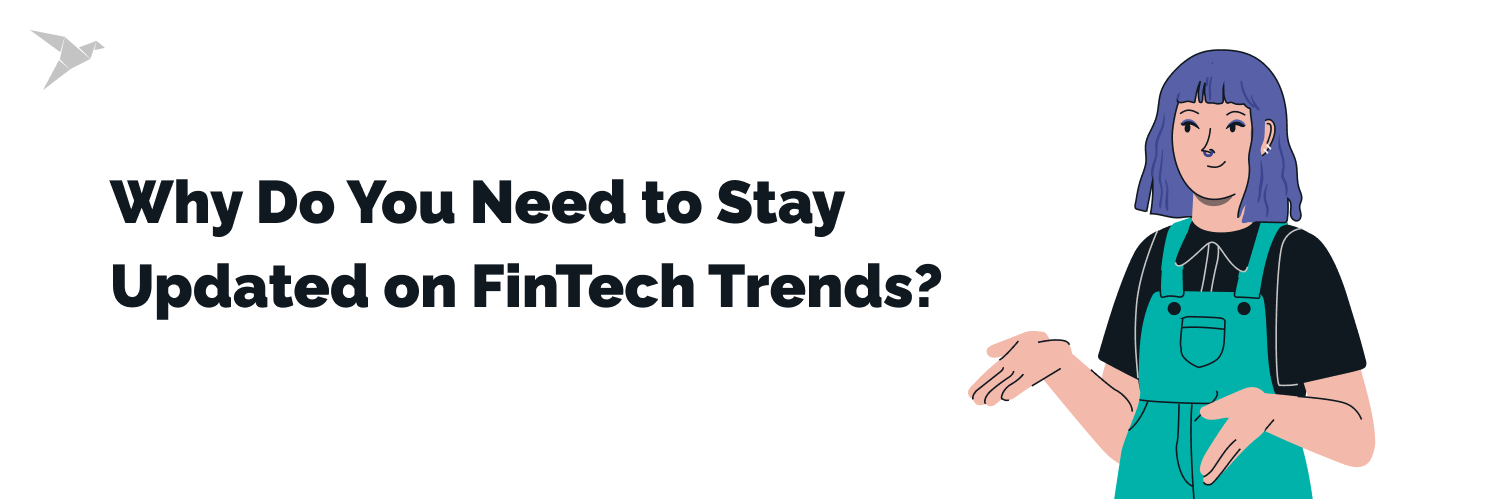 why do you need to stay updated on Fintech trends