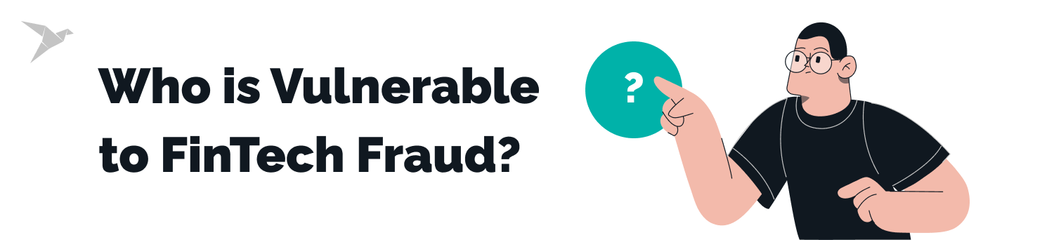 who is vulnerable to fintech fraud