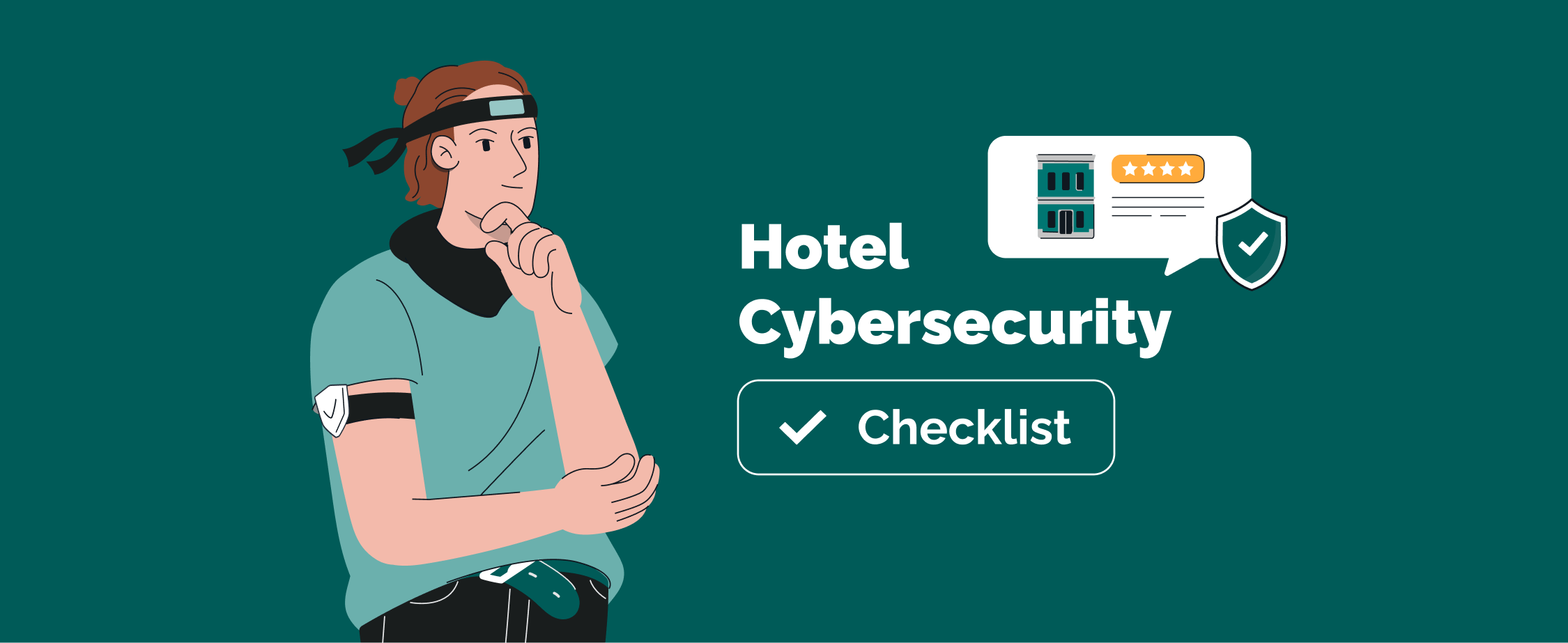 Hotel Cybersecurity Checklist: Essential Steps To Protect Your Guests in 2025